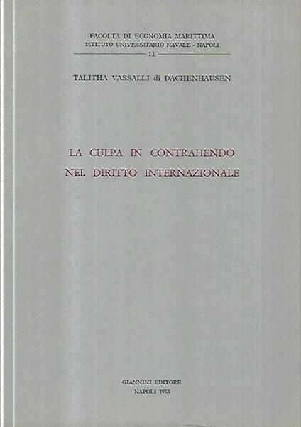 La culpa in contrahendo nel diritto internazionale - Talitha Vassalli di Dachenhausen - copertina