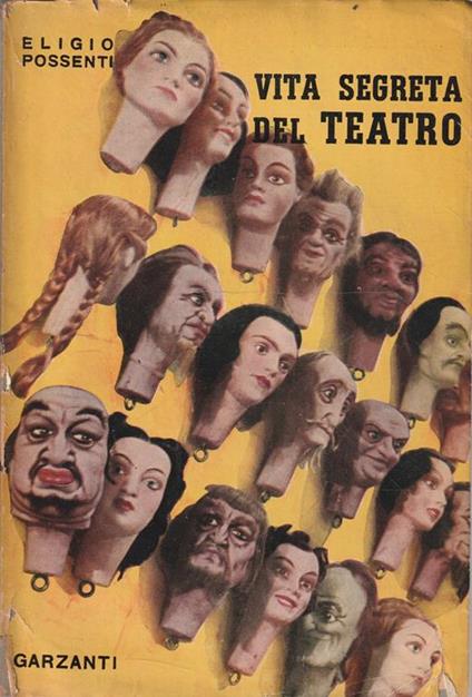 Vita segreta del teatro: autori, attori, pubblico, critica - Eligio Possenti - copertina