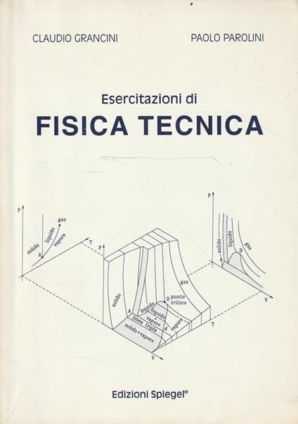 Esercitazioni di fisica tecnica tenute al Politecnico di Milano : con esempi ed esercizi risolti - Claudio Grancini - copertina