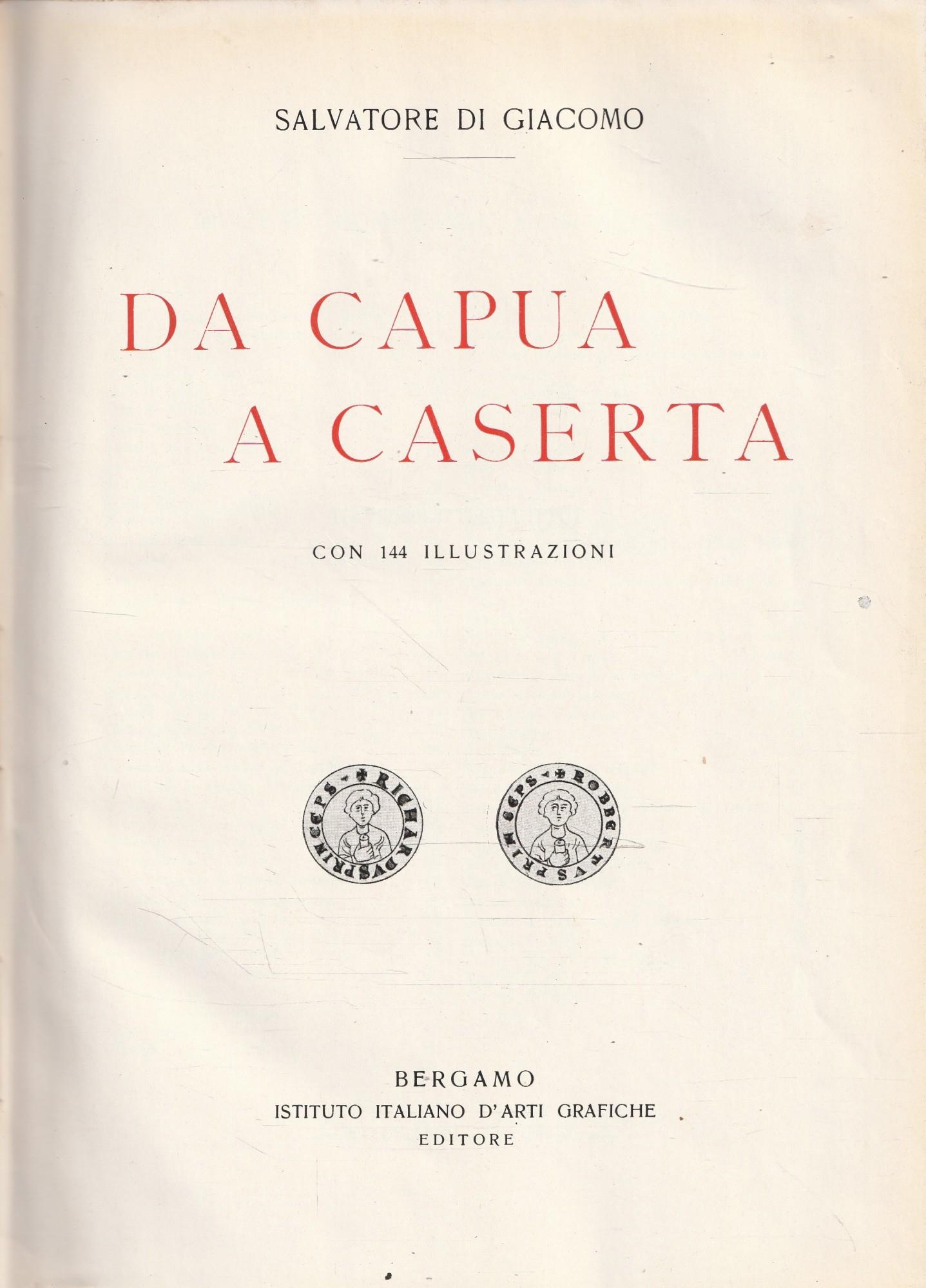 Da Capua a Caserta. Collezione di monografie illustrate