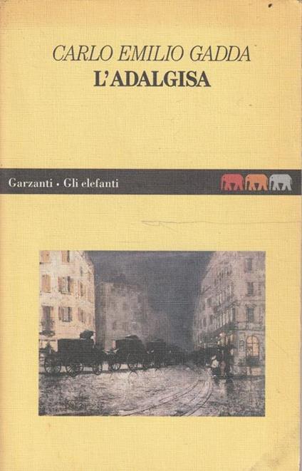 L' Adalgisa : disegni milanesi - Carlo Emilio Gadda - copertina