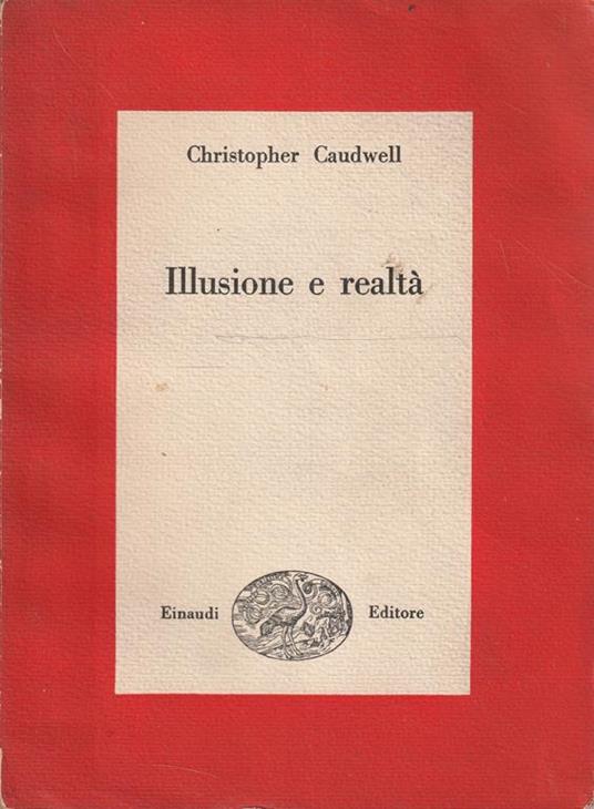 Illusione e realtà di Christopher Caudwell - copertina