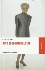 Rita Levi Montalcini. Una donna libera
