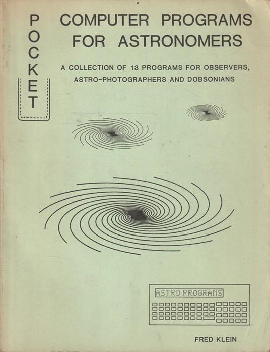 Computer programs for astronomers. A collection of 13 programs for observers, astro-photographers and dobsonian - copertina