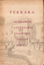 Ferrara: Celebrazioni 1° Centenario Dell'Unità D'Italia 1859-1959