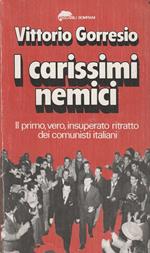 I carissimi nemici. Il primo vero, insuperato ritratto dei comunisti italiani