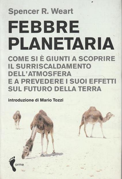Febbre planetaria : come si è giunti a scoprire il surriscaldamento dell'atmosfera e a prevedere i suoi effetti sul futuro della Terra - Spencer R. Weart - copertina