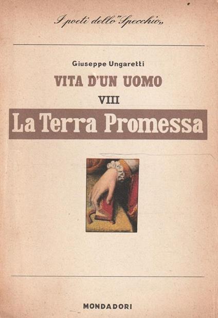 Vita d'un uomo VIII - La Terra Promessa. Frammenti - Giuseppe Ungaretti - copertina