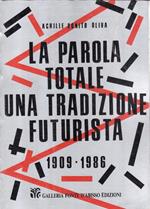 La parola totale : una tradizione futurista 1909-1986