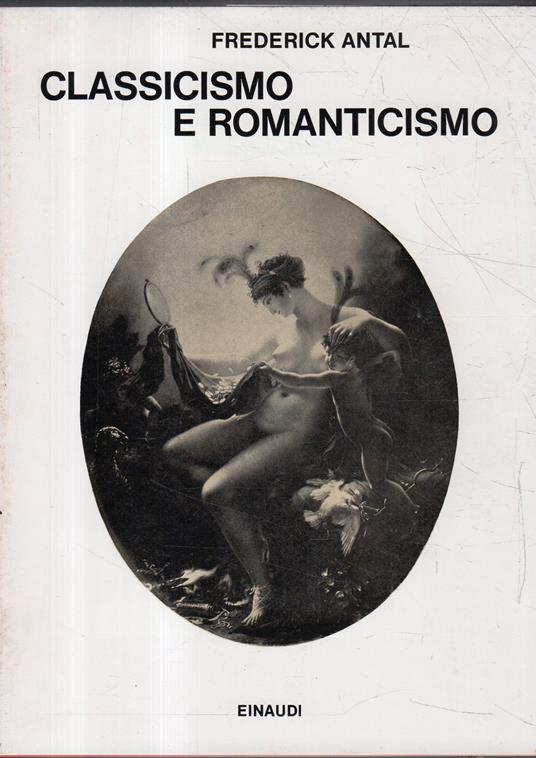 Classicismo e Romanticismo - Frederick Antal - copertina