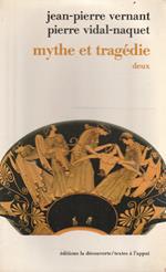 Mythe et tragédie en Grèce ancienne T. deux