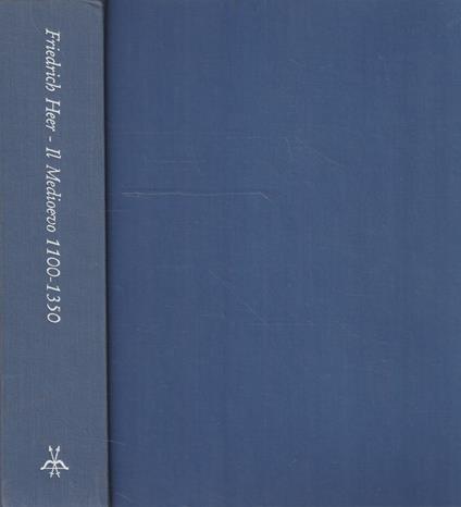 Il Medioevo 1100-1350 - Friedrich Heer - copertina