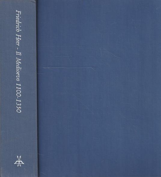 Il Medioevo 1100-1350 - Friedrich Heer - copertina