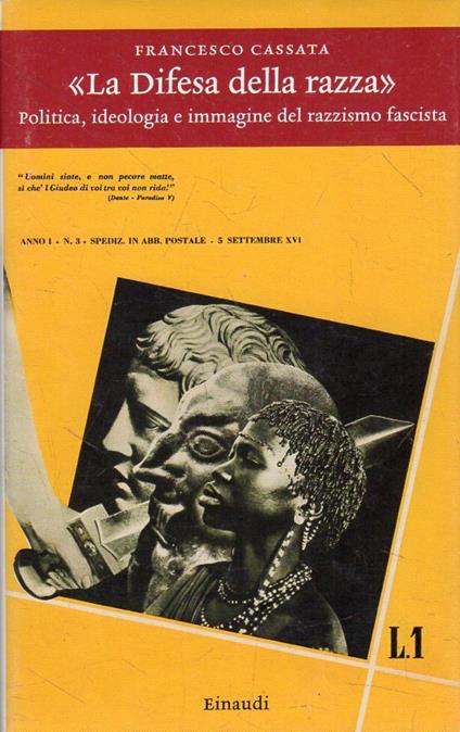 La difesa della razza. Politica , ideologi e immagine del razzismo fascista - Francesco Cassata - copertina