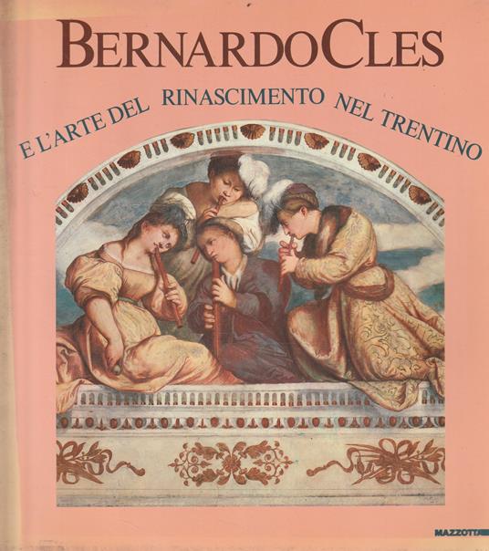 Bernardo Cles e l'arte del Rinascimento nel Trentino - copertina
