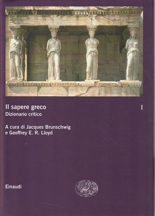 Il sapere greco. Dizionario critico - Vol. I