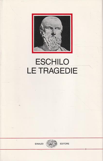 Le tragedie di Eschilo - Eschilo - copertina