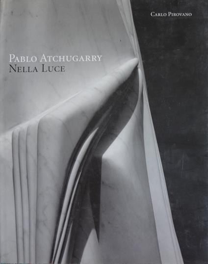 Pablo Atchugarry: nella luce - copertina