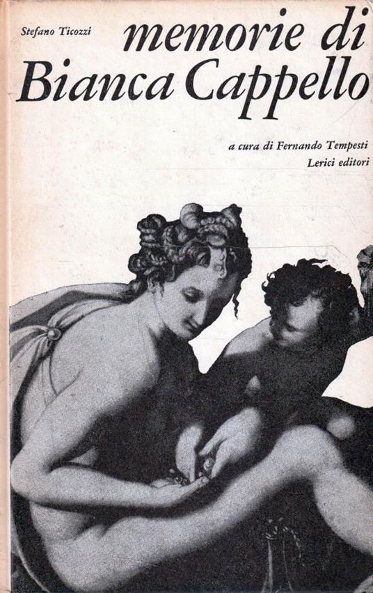 Memorie di Bianca Cappello "La geniale bellezza" - Stefano Ticozzi - copertina