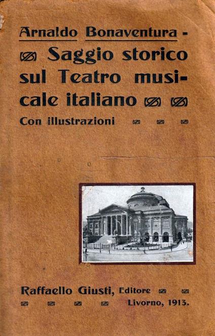 Saggio storico sul Teatro musicale italiano - Arnaldo Bonaventura - copertina