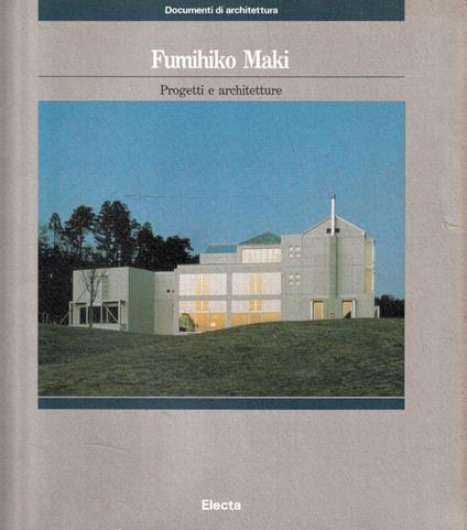 Fumihiko Maki : progetti e architetture - copertina