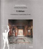 L' abitare : l'insediamento, lo spazio urbano, la casa