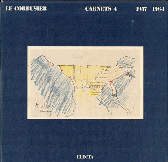 Le Corbusier Carnets Volume 4: 1957-1964 - Le Corbusier - copertina