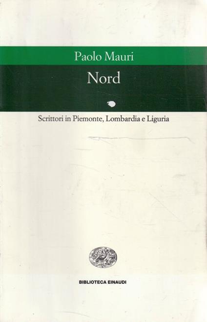 Nord : scrittori in Piemonte, Lombardia e Liguria - Paolo Mauri - copertina