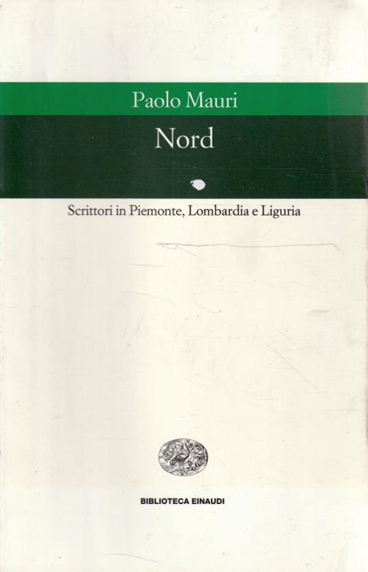 Nord : scrittori in Piemonte, Lombardia e Liguria - Paolo Mauri - copertina