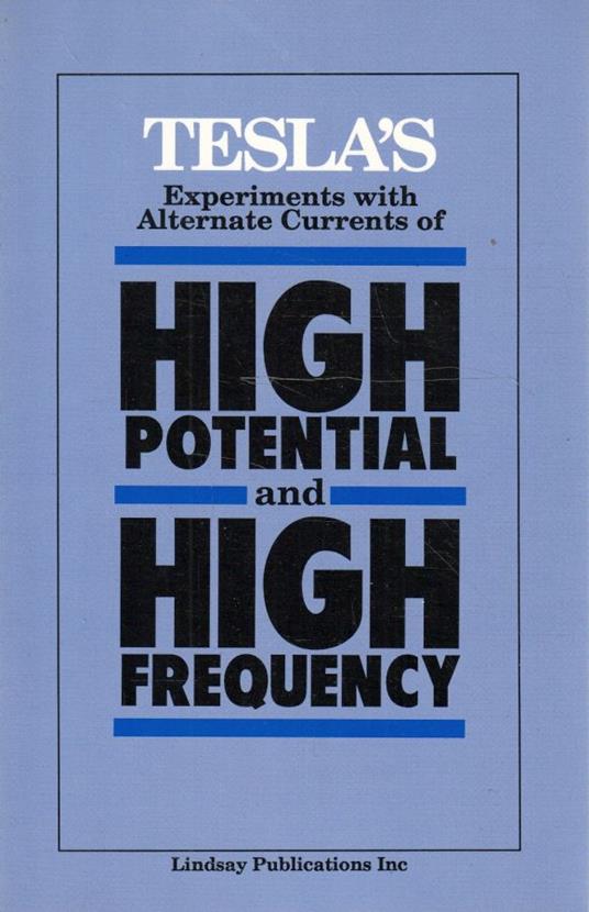 Tesla's Experiments with Alternate Currents of high potential and high frequency - copertina