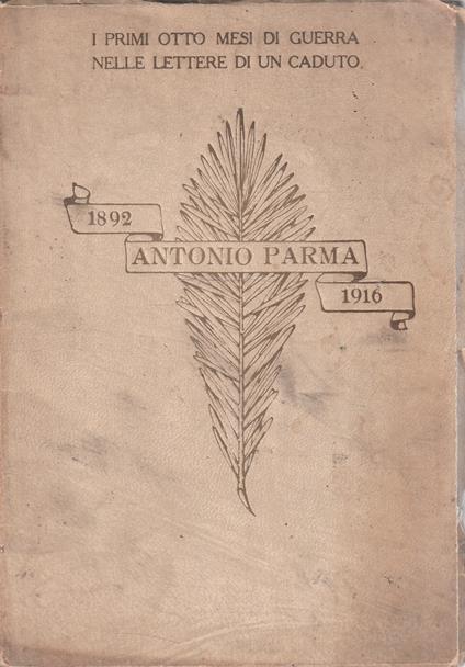 Antonio Parma. I primi mesi di guerra nelle lettere di un caduto - copertina
