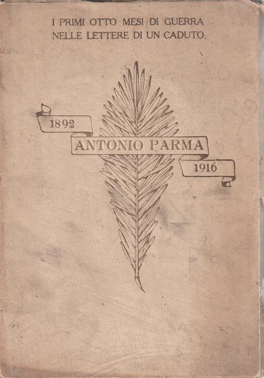 Antonio Parma. I primi mesi di guerra nelle lettere di un caduto - copertina
