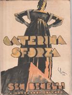 Caterina Sforza. Rappresentazione storica in tre parti e otto quadri