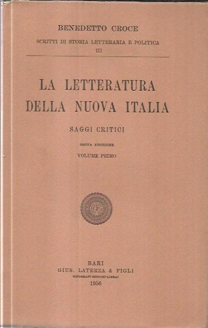 La letteratura della Nuova Italia, saggi critici, volume primo - Benedetto Croce - copertina