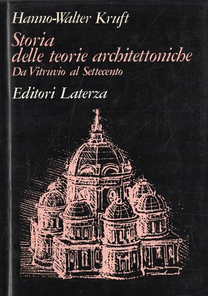Storia delle teorie architettoniche: Da Vitruvio al Settecento - Hanno-Walter Kruft - copertina