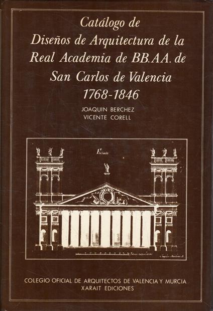 Catàlogo de Diseños de Arquitectura de la Real Academia de BB. AA. de San Carlos de Valencia (1768-1846) - copertina
