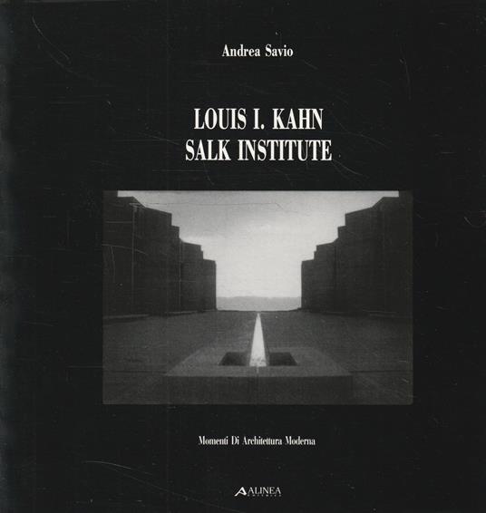 Louis I. Kahn: Salk Institute - Andrea Savio - copertina