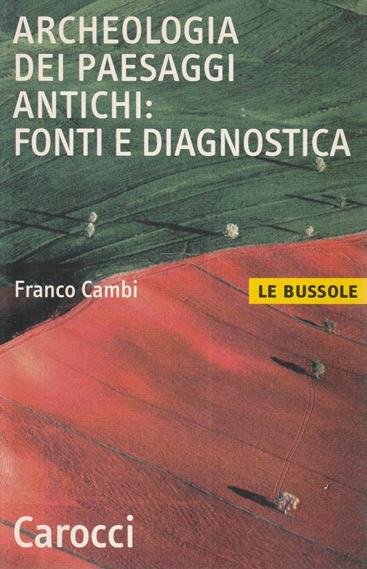 Archeologia dei paesaggi antichi : fonti e diagnostica - Franco Cambi - copertina