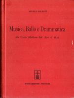 Musica, Ballo e Drammatica. Alla Corte Medicea dal 1600 al 1637