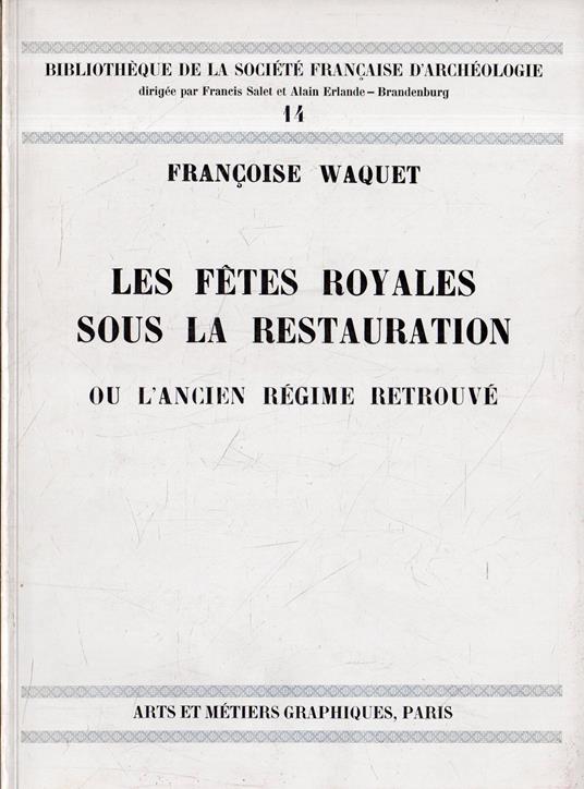 Les fetes royeles sous la Restautation - Françoise Waquet - copertina