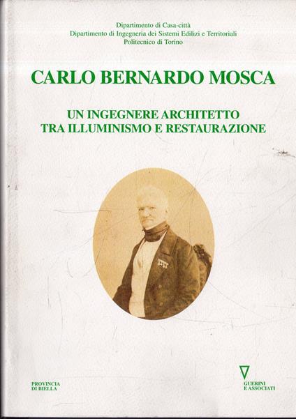 Carlo Bernardo Mosca (1792-1867): un ingegnere architetto tra illuminismo e Restaurazione - copertina