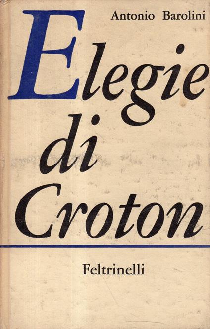Prima Edizione! Elegie di Croton - Antonio Barolini - copertina