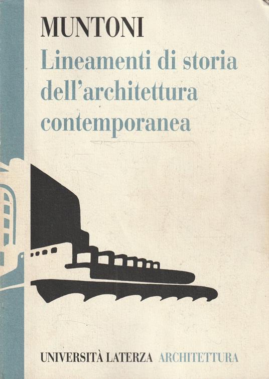 Lineamenti di storia dell'architettura contemporanea - Alessandra Muntoni - copertina