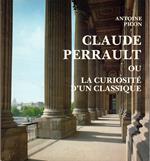 Claude Perrault ou la curiosité d'un classique