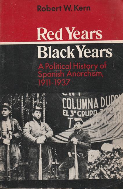 Red Years / Black Years: a political history of spanish anarchism, 1911-1937 - copertina