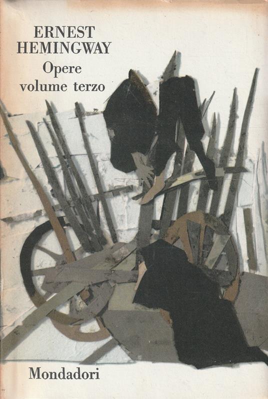 Opere di Ernest Hemingway Volume terzo - Ernest Hemingway - copertina