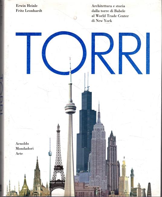 Torri : architettura e storia dalla torre di Babele al World trade center di New York - copertina