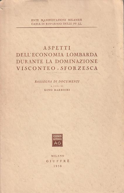 Aspetti dell'economia lombarda durante la dominazione Visconteo-Sforzesca - G. Barbieri - copertina