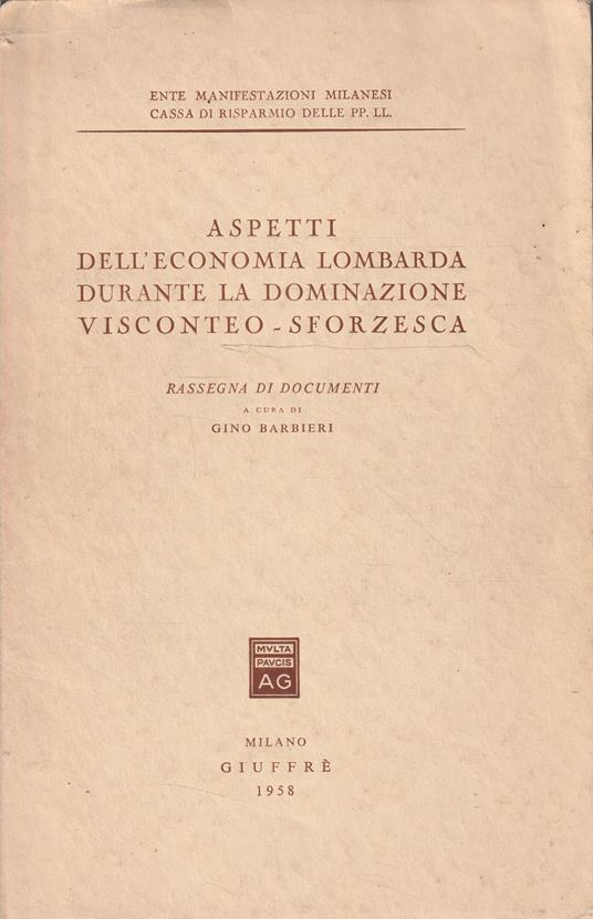 Aspetti dell'economia lombarda durante la dominazione Visconteo-Sforzesca - G. Barbieri - copertina