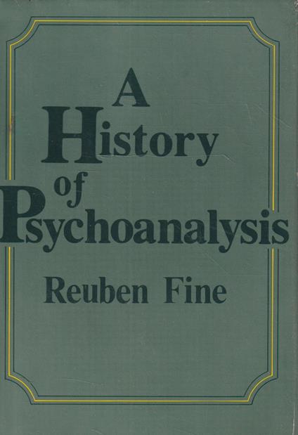 A history of psycoanalysis - Reuben Fine - copertina